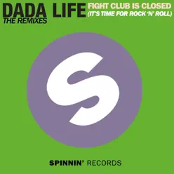 Fight Club Is Closed (It's Time For Rock'n'Roll) [The Remixes] - Single - Dada Life
