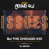 Young RJ - Issues feat. BJ The Chicago Kid