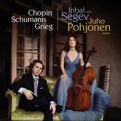 Works for Cello and Piano by Chopin, Schumann and Grieg by Inbal Segev & Juho Pohjonen album reviews, ratings, credits