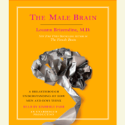 The Male Brain: A Breakthrough Understanding of How Men and Boys Think (Unabridged)
