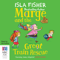 Isla Fisher - Marge and the Great Train Rescue - Marge in Charge Book 3 (Unabridged) artwork