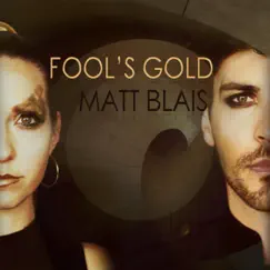 Fool's Gold - Single by Matt Blais album reviews, ratings, credits