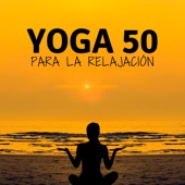 Yoga 50 para la Relajación: Sonidos de la Naturaleza para Meditar, Relajarse y Calmarse artwork