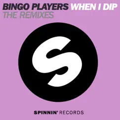 When I Dip (feat. J2K & MC Dynamite) [The Remixes] - Single by Bingo Players album reviews, ratings, credits