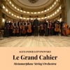 Le Grand Cahier (Suite for String Orchestra), 2017