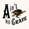 Ain't No Grave - Cageless Birds & Molly Skaggs lyrics