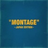 MONTAGE (-Japan Edition-) - Single