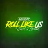 Roll Like Us (feat. Six4 & Ironik) - Single album lyrics, reviews, download