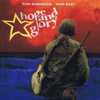 Tom Robinson - War Baby - Hope & Glory artwork