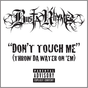 Don't Touch Me (Throw Da Water on 'Em) - Single