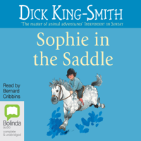 Dick King-Smith - Sophie in the Saddle - Sophie Book 4 (Unabridged) artwork