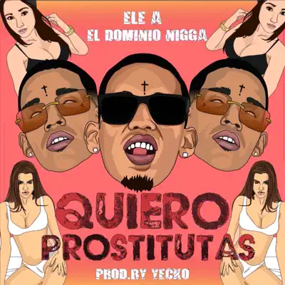 Quiero Prostitutas - Single - Ele A El Dominio