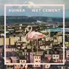 Wet Cement - Single album lyrics, reviews, download