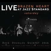Brazen Heart: Live at Jazz Standard Saturday (feat. Dave Douglas, Jon Irabagon, Matt Mitchell, Linda Oh, & Rudy Royston) [Ao Vivo] artwork