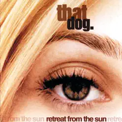 Retreat from the Sun - That Dog