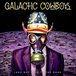 Long Way Back to the Moon - Galactic Cowboys Long Way Back to the Moon - Galactic Cowboys