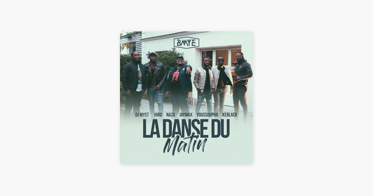 TÉLÉCHARGER LA DANSE DU MATIN DE BMYE