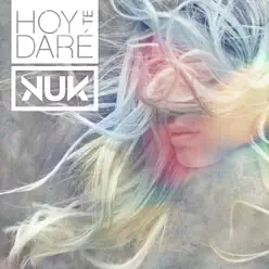 Hoy te daré - Single - Nûk Hoy te daré - Single - Nûk