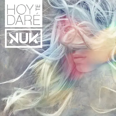 Hoy te daré - Single - Nûk