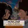 Howling (feat. Raayo & Tejocka) - Single album lyrics, reviews, download