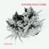 Savior Has Come - EP