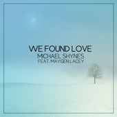 We Found Love (feat. Maygen Lacey) artwork