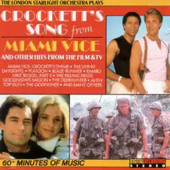Crockett's Song from Miami Vice and Other Hits from Film & TV - London Starlight Orchestra Crockett's Song from Miami Vice and Other Hits from Film & TV - London Starlight Orchestra