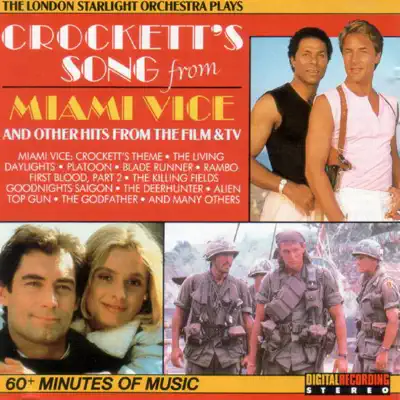 Crockett's Song from Miami Vice and Other Hits from Film & TV - London Starlight Orchestra Crockett's Song from Miami Vice and Other Hits from Film & TV - London Starlight Orchestra