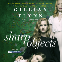 Gillian Flynn - Sharp Objects (Unabridged) artwork