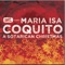 Coquito (feat. Muja Messiah, Elsa Vega-Perez) - Maria Isa lyrics