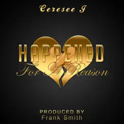 Happened for a Reason by Ceresee J album reviews, ratings, credits