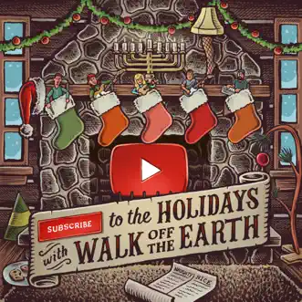 Subscribe to the Holidays - EP by Walk Off the Earth album reviews, ratings, credits