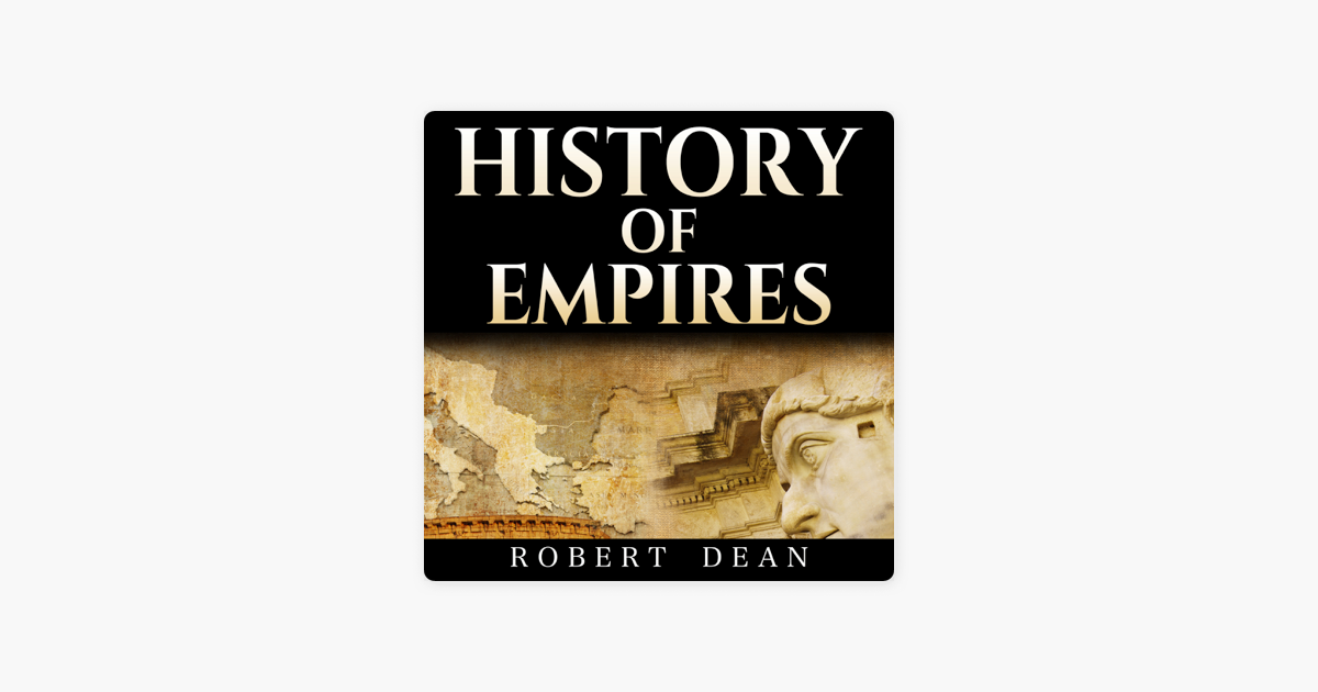 History Of Empires Rise And Fall Of The Greatest Empires In History 