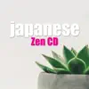 Japanese Zen CD: Mind Relaxing Music album lyrics, reviews, download