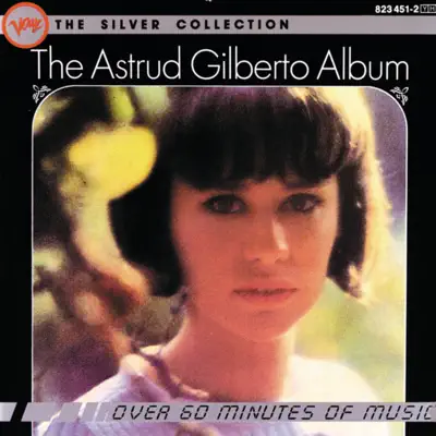 The Silver Collection: The Astrud Gilberto Album - Astrud Gilberto The Silver Collection: The Astrud Gilberto Album - Astrud Gilberto
