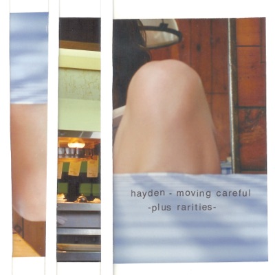 Moving Careful: Plus Rarities (20th Anniversary Edition) - Hayden