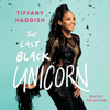 The Last Black Unicorn (Unabridged) - Tiffany Haddish