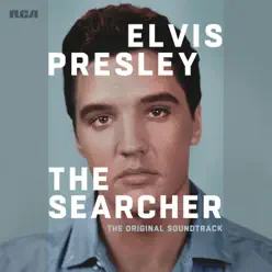 Elvis Presley: The Searcher (The Original Soundtrack) [Deluxe] - Elvis Presley