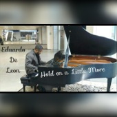 Eduardo De Leon - Hold on a Little More