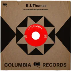 The Complete Columbia Singles - B. J. Thomas