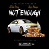 Not Enough (feat. Asap Kampo) - Single album lyrics, reviews, download