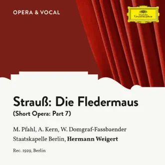 Die Fledermaus (short version): Pt. 7 by Adele Kern, Margret Pfahl, Waldemar Henke, Willi Domgraf-Fassbaender, Staatskapelle Berlin & Hermann Weigert song reviws