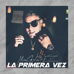 La Primera Vez - Single - Magnate