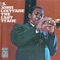 John Coltrane - The Last Trane: Come Rain Or Come Shine