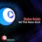 Let the Bass Kick (Stylus Robb Mix) - Stylus Robb lyrics