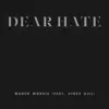 Dear Hate (feat. Vince Gill) - Single album lyrics, reviews, download