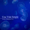 Una Vida Simple: Música Relajante Zen para Encontrar la Felicidad y la Paz Interior album lyrics, reviews, download