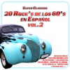 20 Rock's de los 60's en Español, Vol. 2