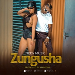 Nedy Music - Zungusha