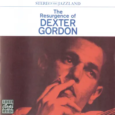 The Resurgence of Dexter Gordon (Remastered) - Dexter Gordon